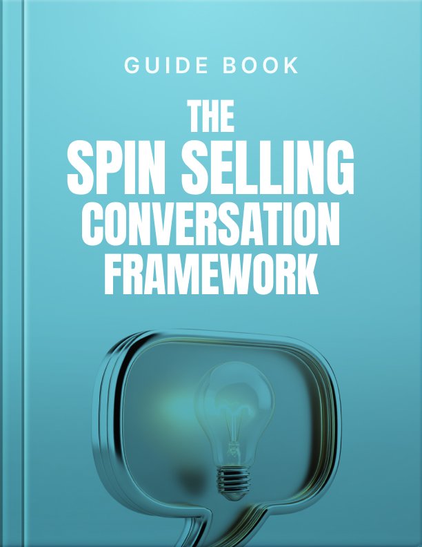 The SPIN Selling Conversation Framework Guide